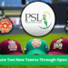 PSL CEO confirms plans for expansion with two new teams, six venues in 2026