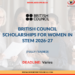 British Council opens Women in Stem Scholarships for 2026–27 academic year